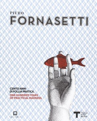 Piero Fornasetti. Cento anni di follia pratica-One hundred years of pratical madness (Paperback)