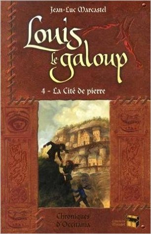 La cité de pierre ( Louis le Galoup #4)