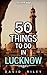 50 things to do in Lucknow (50 Things by David Riley