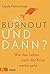 Burnout - und dann?: Wie das Leben nach der Krise weitergeht (German Edition)