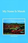 My Name Is Masak by Alice French My Name Is Masak by Alice French