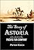 The Story of Astoria, with a Sketch of the Pacific Fur Company by Peter Koch
