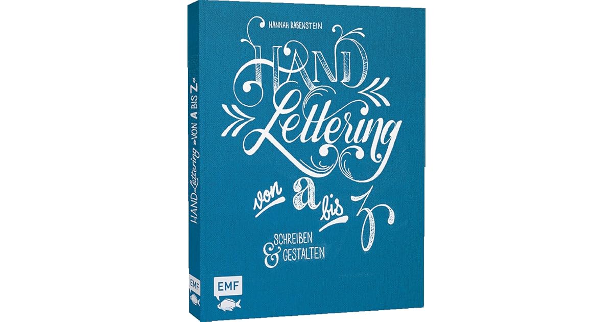 Handlettering von A bis Z: Schreiben und Gestalten by Hannah Rabenstein