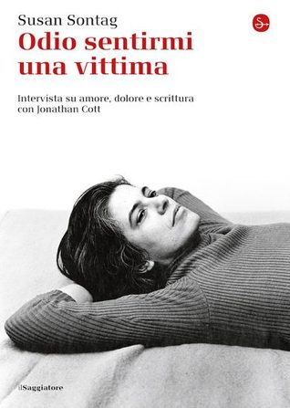 Odio sentirmi una vittima: Intervista su amore, dolore e scrittura con Jonathan Cott