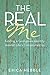 The Real Me: Finding a God-given Identity Amidst Life's Circumstances