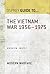The Vietnam War 1956–1975 (Guide to...)