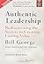 Authentic Leadership: Rediscovering the Secrets to Creating Lasting Value|Rediscovering the Secrets to Creating Lasting Value