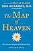 The Map of Heaven: How Science, Religion, and Ordinary People Are Proving the Afterlife