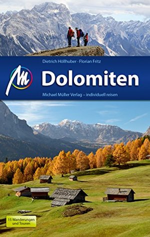 Dolomiten Reiseführer Michael Müller Verlag: Individuell reisen mit vielen praktischen Tipps (MM-Reiseführer) (German Edition)