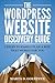 The WordPress Website Discovery Guide: 7 Steps to Easily Plan a Site that Works for You