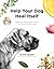 Help Your Dog Heal Itself: ...
