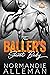 The Baller's Secret Baby (Barnes Family, #1) by Normandie Alleman