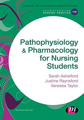 Pathophysiology and Pharmacology for Nursing Students (Transforming Nursing Practice Series)