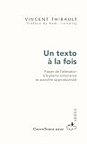 Un texto à la fois : Passer de l’aliénation à la pleine conscience et accroître sa productivité