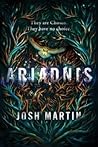 Ariadnis by Josh  Martin