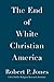 The End of White Christian America