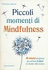 Piccoli momenti di Mindfulness by Patrizia Collard