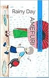AMEFURI: Rainy Day AMEFURI: Rainy Day