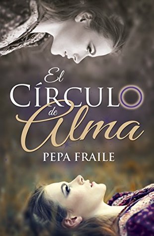 Portada de El círculo de Alma, de Pepa Fraile Colorado