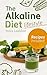The Alkaline Diet Lifestyle: Naturally Rebalance your pH and Boost Health with Alkaline Foods, Herbs & Lifestyle