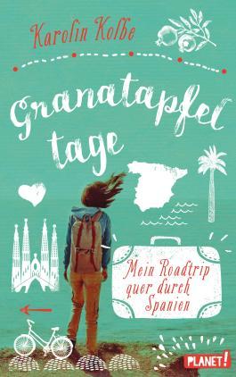 Granatapfeltage - Mein Roadtrip quer durch Spanien (Kindle Edition)