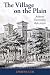 The Village on the Plain: A...