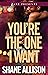 You're the One I Want