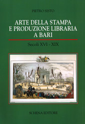 Arte della stampa e produzione libraria a Bari: secoli XVI-XIX