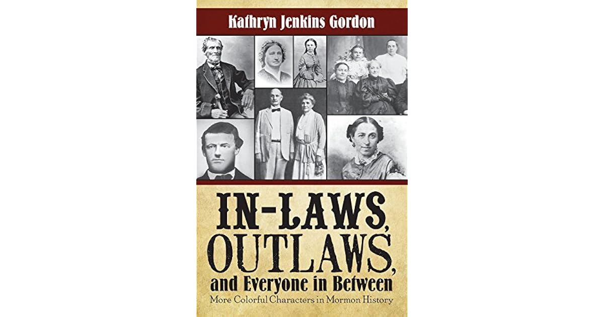 InLaws, Outlaws, and Everyone in Between by Kathryn Jenkins Gordon