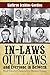 In-Laws, Outlaws, and Everyone in Between