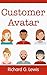 Customer Avatar by Richard G. Lewis