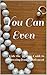 You Can Even by Kate Hendricks