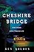 CHESHIRE BRIDGE by Ken Golden