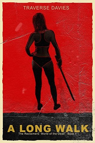 A Long Walk: A Journey in the Zombie Apocalypse (World of the Dead Book 1)