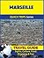 Marseille Travel Guide (Quick Trips Series): Sights, Culture, Food, Shopping & Fun