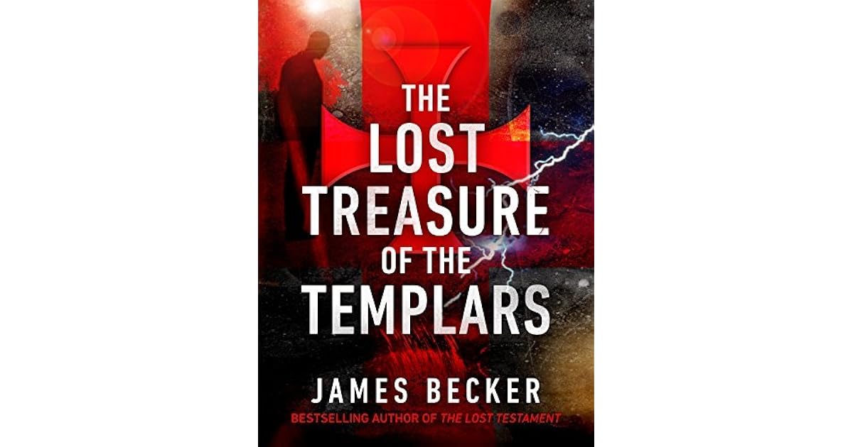 The Lost Treasure Of The Templars By James Becker