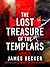 The Lost Treasure of the Templars by James     Becker