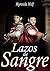 Lazos de Sangre by Myranda Wolf