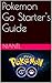 Pokemon Go Starter's Guide (Pokemon Go! Guides Book 1)