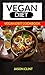 Vegan Diet: Vegan Diet Cookbook (For those who like vegan cooking, vegan and vegetarian, vegan diet recipes)