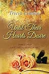 Until Their Hearts Desire Until Their Hearts Desire