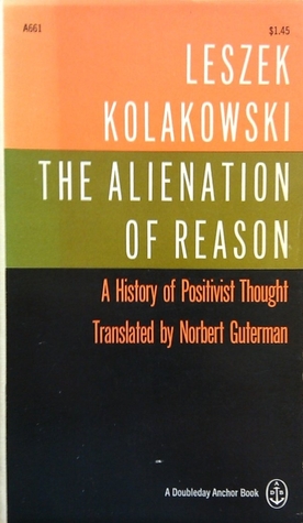 the alienation of reason: A history of positivist thought (Paperback)