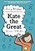 Kate the Great: Winner Takes All
