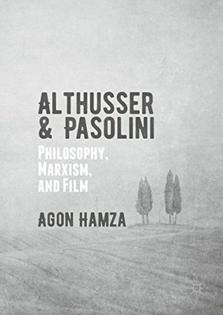 Althusser and Pasolini: Philosophy, Marxism, and Film (Kindle Edition)