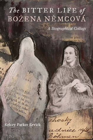 The Bitter Life of Božena Němcová: A Biographical Collage (Paperback)