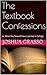 The Textbook Confessions by Joshua Grasso