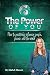 The Power of You: How to Positively Influence People, Places and the World