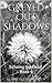 Greyed Out Shadows: Echoing...