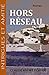 Hors réseau (Intrigues et amitié) (French Edition)