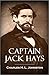 Captain Jack Hays: Adventur...